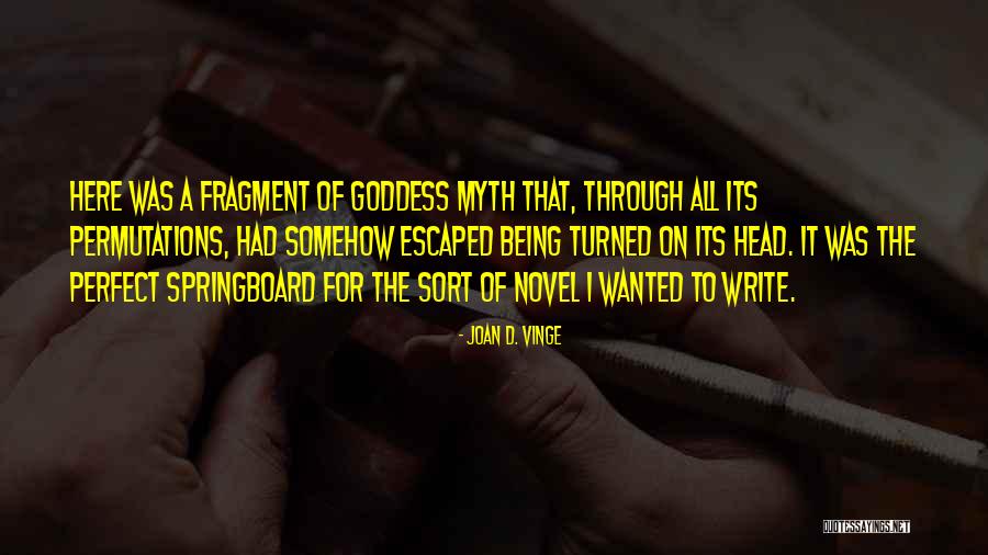 Being A Goddess Quotes By Joan D. Vinge Being A Goddess Quotes By Joan D. Vinge