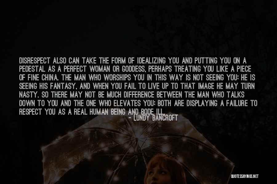 Being A Goddess Quotes By Lundy Bancroft Being A Goddess Quotes By Lundy Bancroft