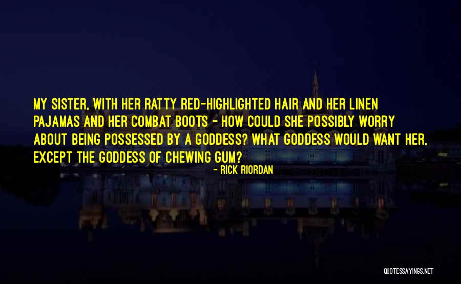Being A Goddess Quotes By Rick Riordan Being A Goddess Quotes By Rick Riordan