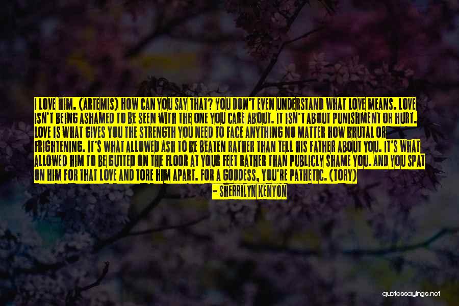 Being A Goddess Quotes By Sherrilyn Kenyon Being A Goddess Quotes By Sherrilyn Kenyon