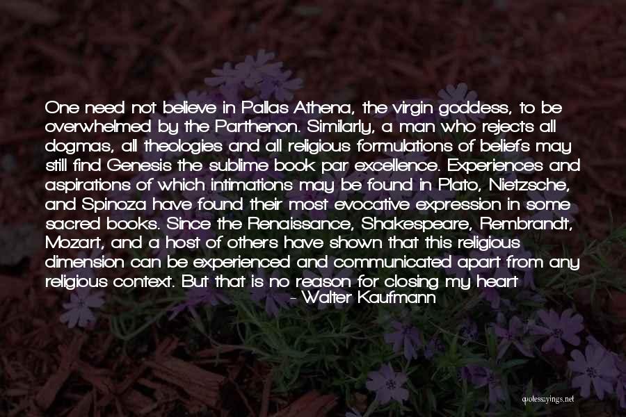 Being A Goddess Quotes By Walter Kaufmann Being A Goddess Quotes By Walter Kaufmann