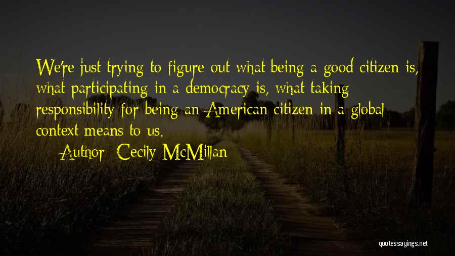 Being A Good Citizen Quotes By Cecily McMillan