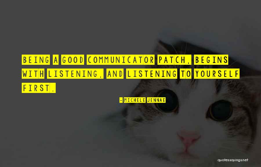 Being A Good Communicator Quotes By Michele Jennae Being A Good Communicator Quotes By Michele Jennae