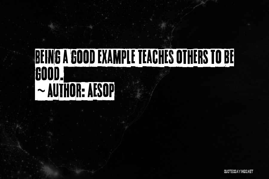 Being A Good Example Quotes By Aesop