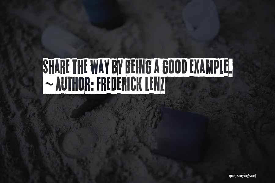 Being A Good Example Quotes By Frederick Lenz