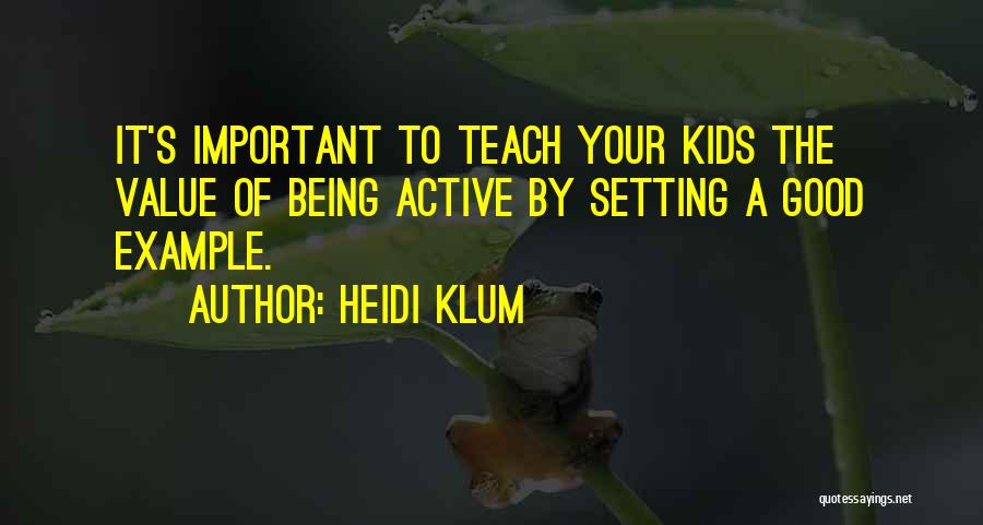 Being A Good Example Quotes By Heidi Klum