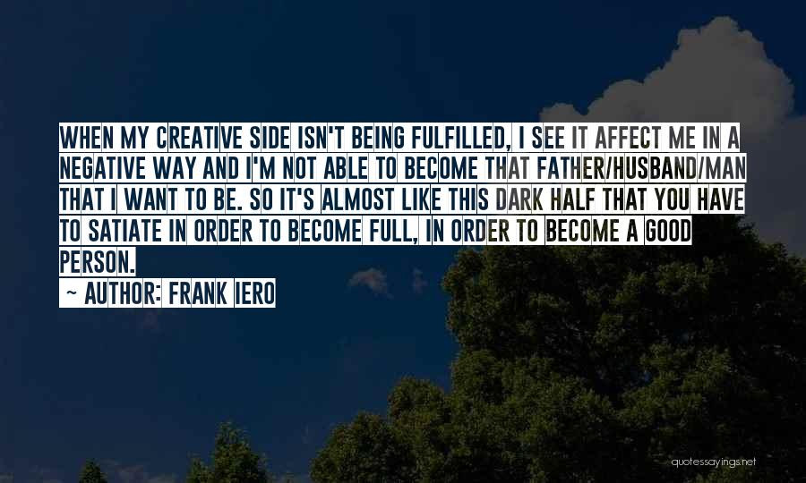 Being A Good Father And Husband Quotes By Frank Iero