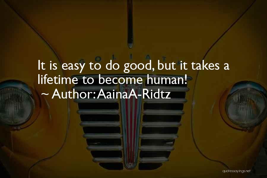 Being A Good Human Being Quotes By AainaA-Ridtz