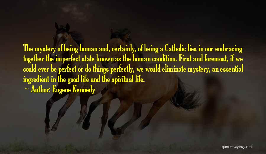 Being A Good Human Being Quotes By Eugene Kennedy