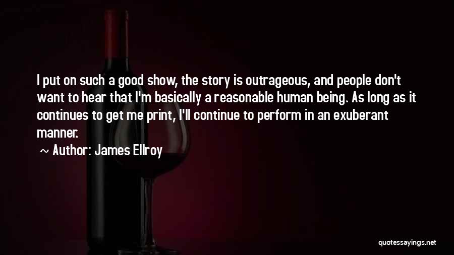 Being A Good Human Being Quotes By James Ellroy