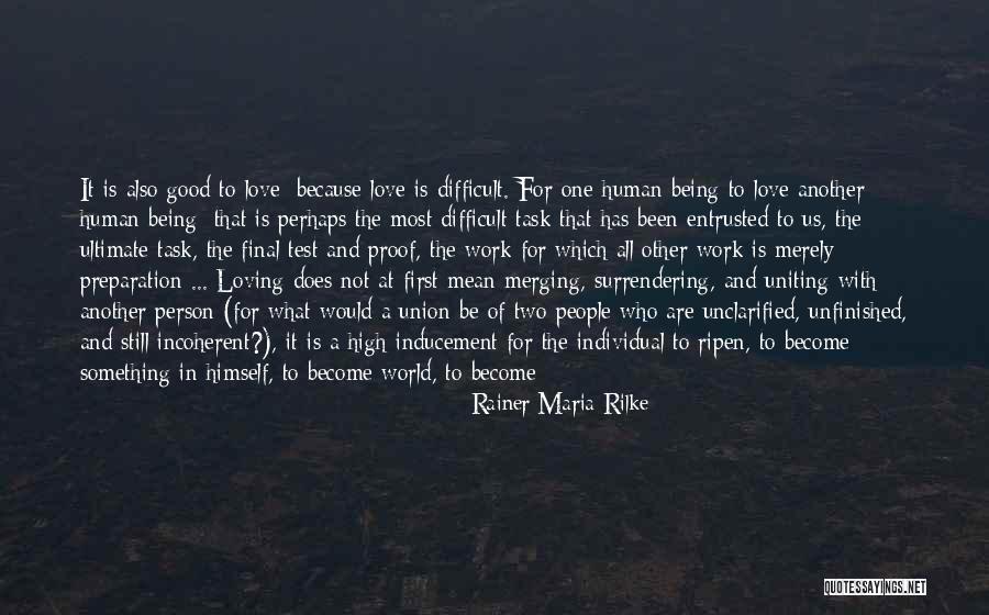 Being A Good Human Being Quotes By Rainer Maria Rilke