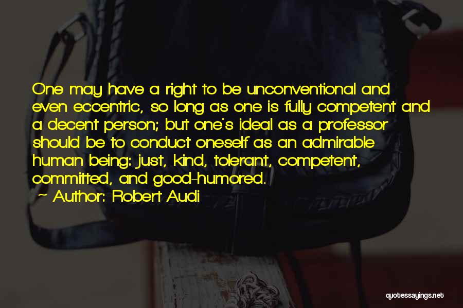 Being A Good Human Being Quotes By Robert Audi