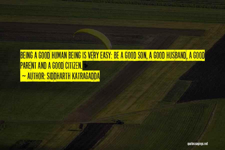 Being A Good Human Being Quotes By Siddharth Katragadda