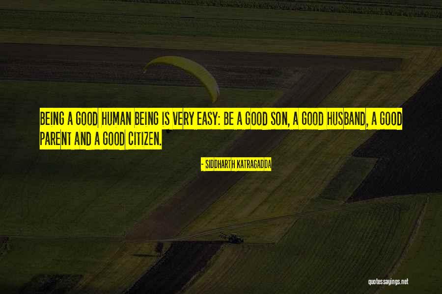 Being A Good Human Being Quotes By Siddharth Katragadda