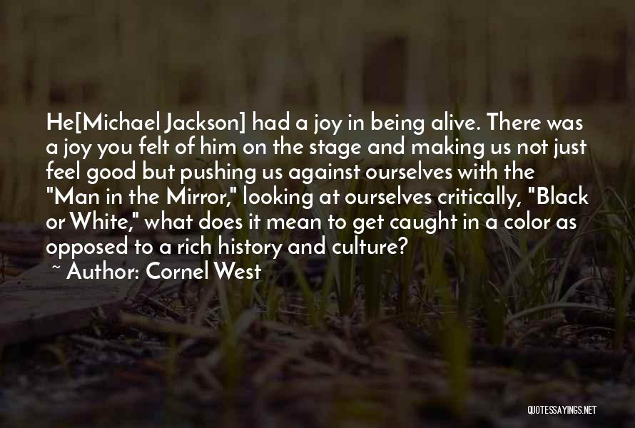 Being A Good Looking Man Quotes By Cornel West