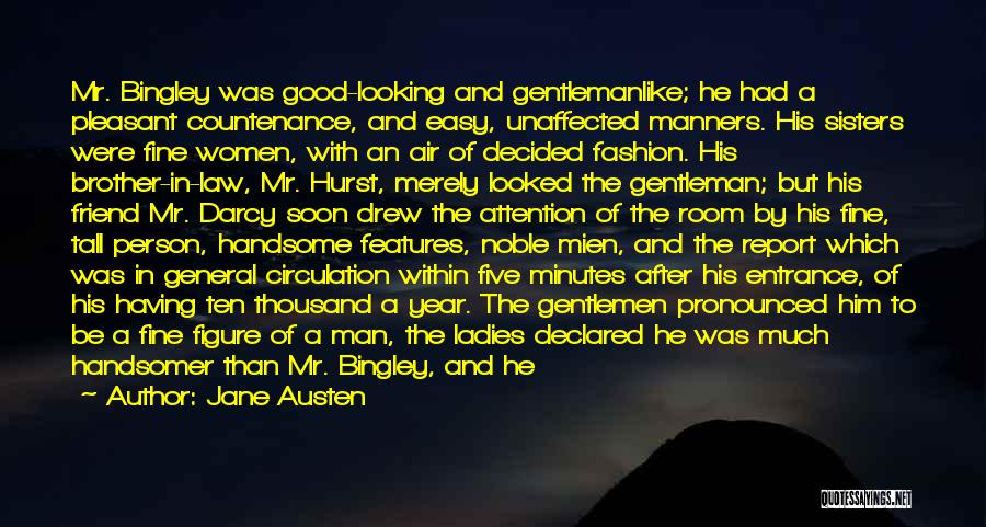 Being A Good Looking Man Quotes By Jane Austen