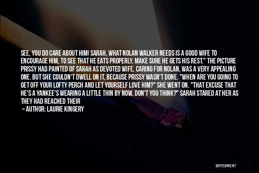 Being A Good Man In Love Quotes By Laurie Kingery