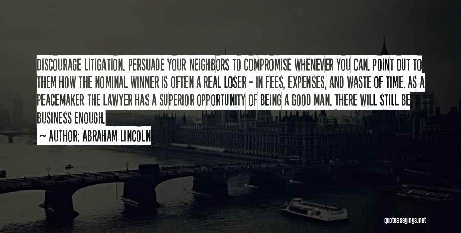 Being A Good Man Quotes By Abraham Lincoln