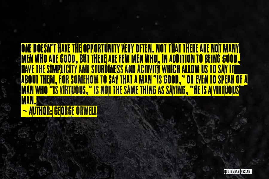 Being A Good Man Quotes By George Orwell