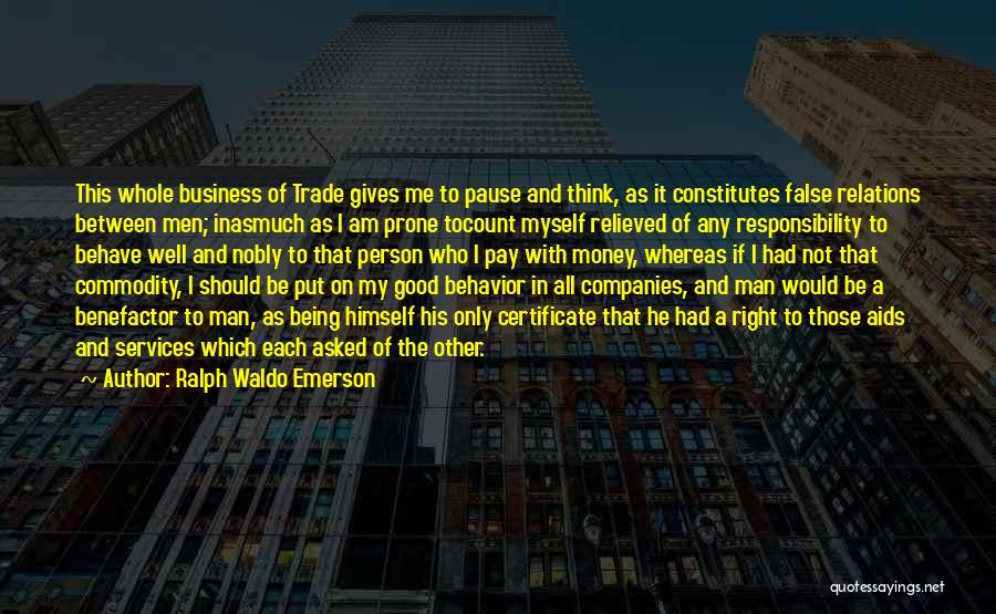 Being A Good Man Quotes By Ralph Waldo Emerson