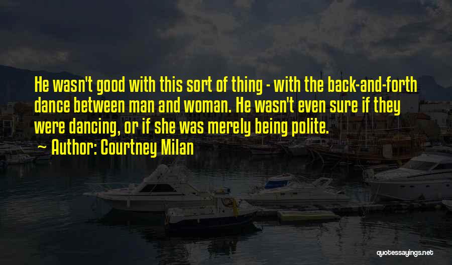 Being A Good Man To A Woman Quotes By Courtney Milan