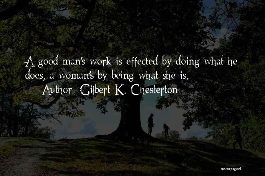 Being A Good Man To A Woman Quotes By Gilbert K. Chesterton