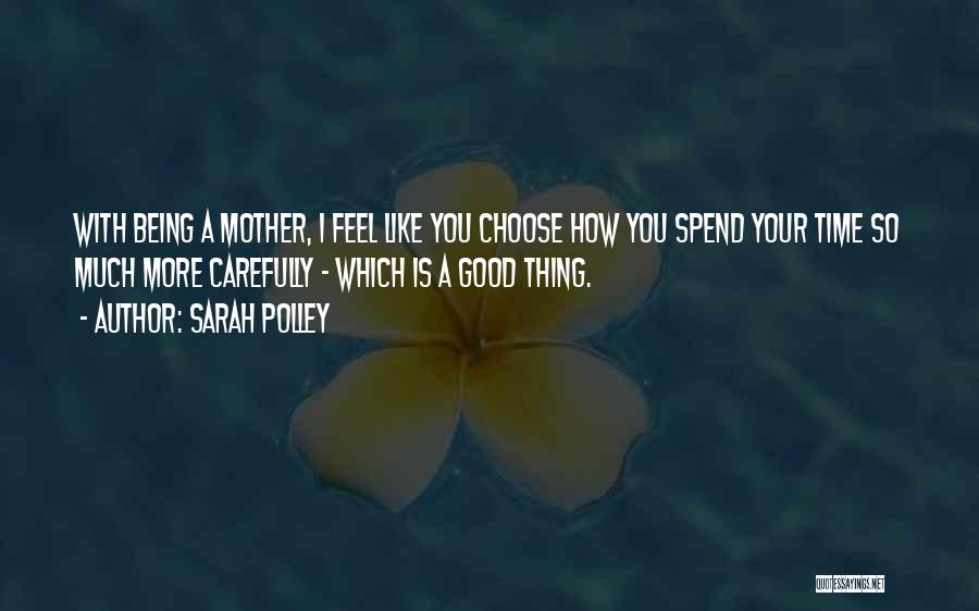 Being A Good Mother Quotes By Sarah Polley