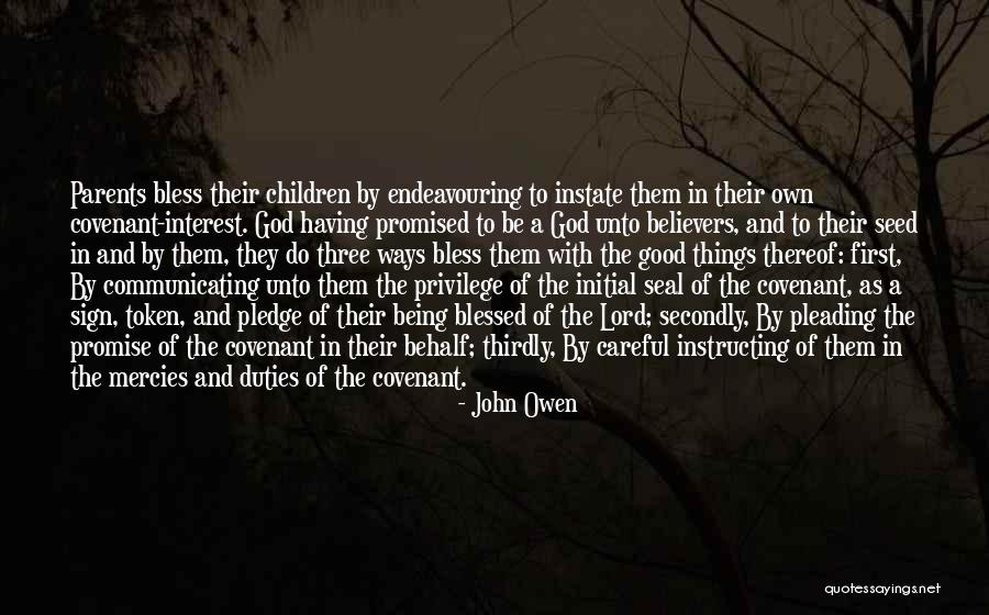 Being A Good Parents Quotes By John Owen