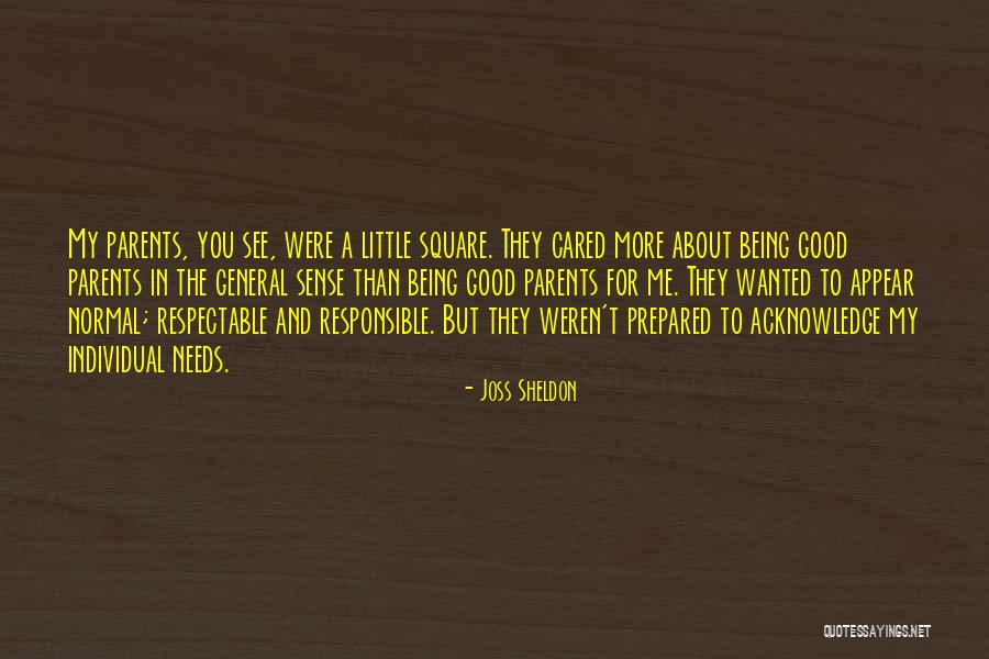 Being A Good Parents Quotes By Joss Sheldon Being A Good Parents Quotes By Joss Sheldon