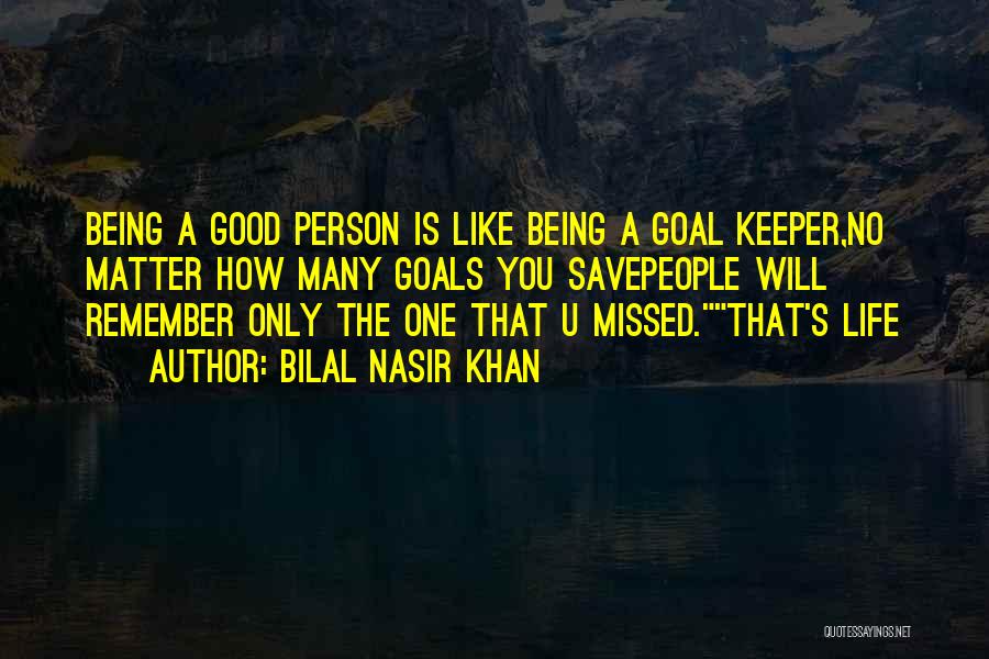 Being A Good Person Quotes By Bilal Nasir Khan