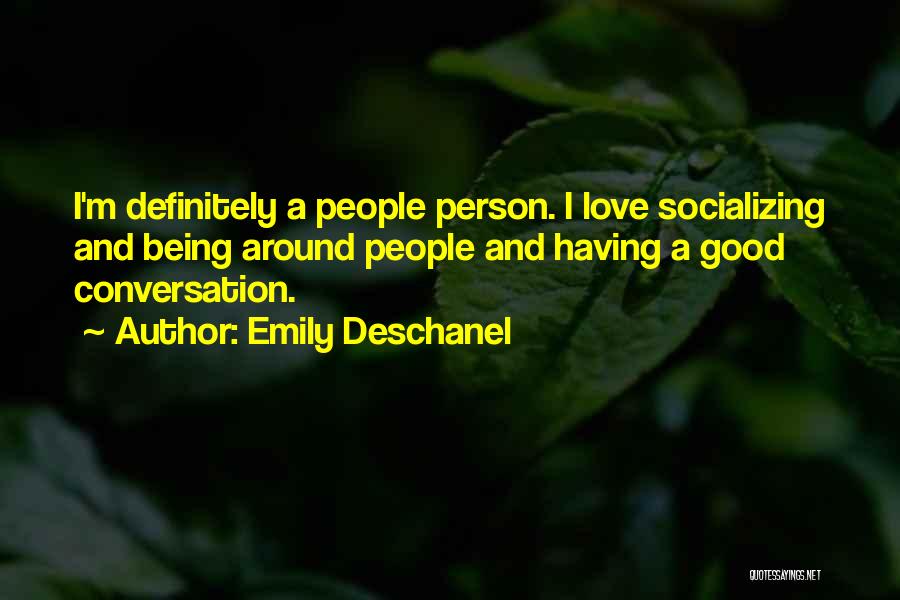 Being A Good Person Quotes By Emily Deschanel