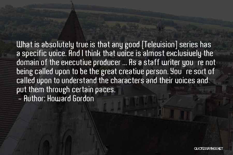 Being A Good Person Quotes By Howard Gordon