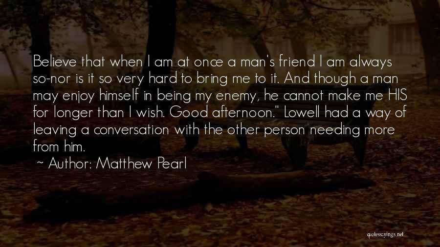 Being A Good Person Quotes By Matthew Pearl