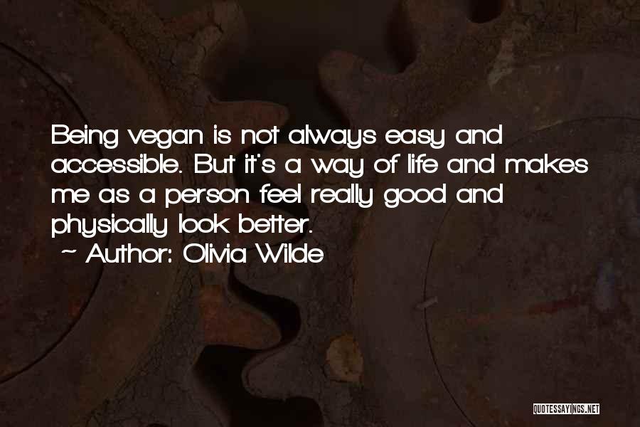 Being A Good Person Quotes By Olivia Wilde