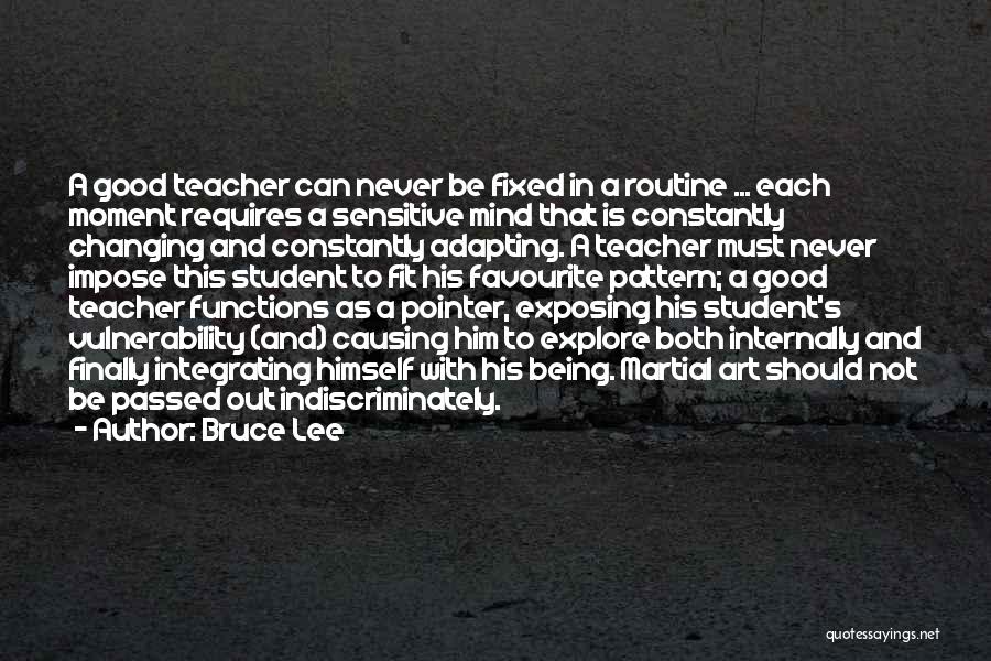 Being A Good Teacher Quotes By Bruce Lee