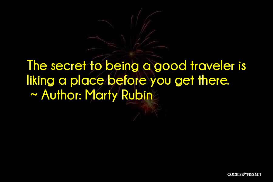 Being A Good Traveler Quotes By Marty Rubin