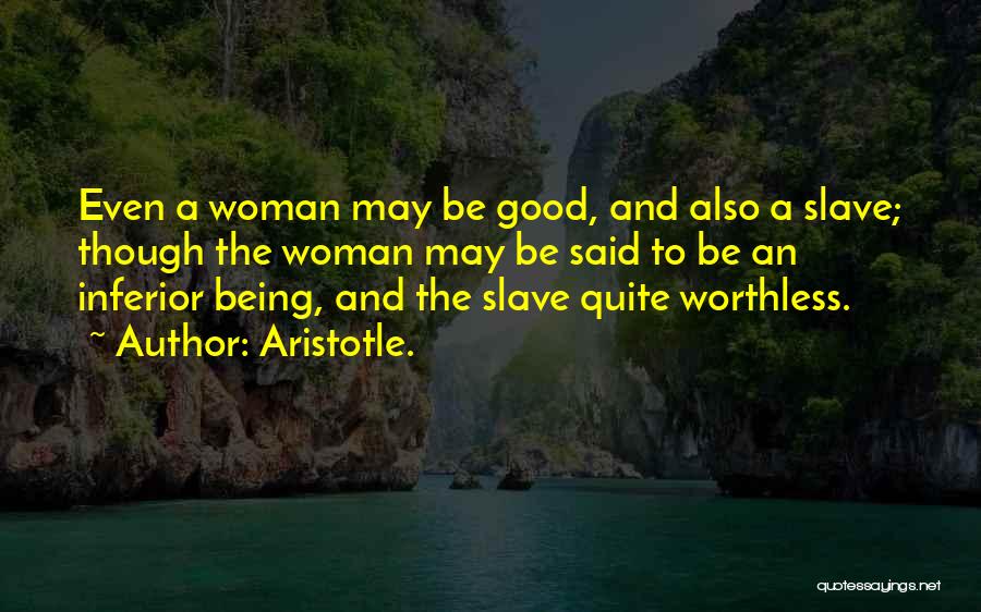 Being A Good Woman Quotes By Aristotle.