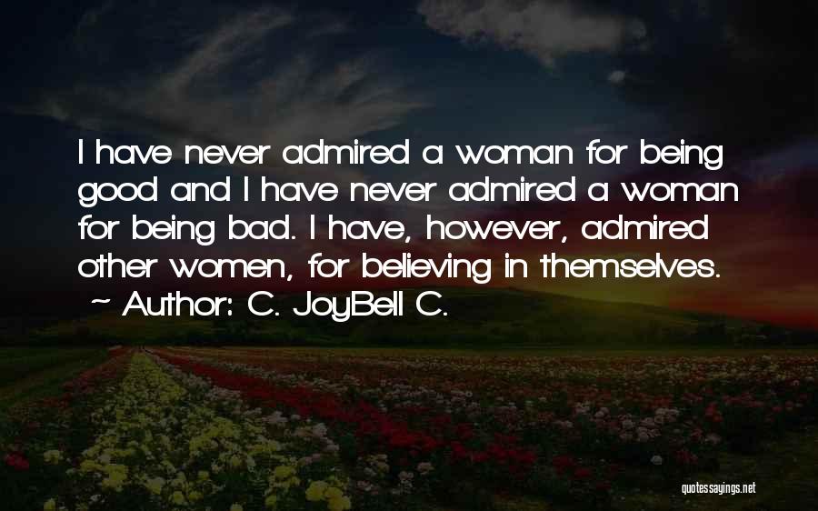 Being A Good Woman Quotes By C. JoyBell C.