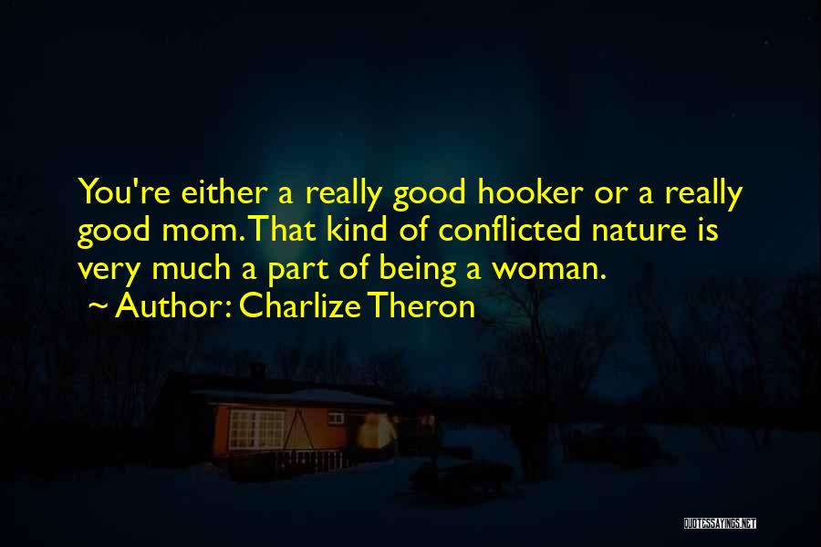 Being A Good Woman Quotes By Charlize Theron