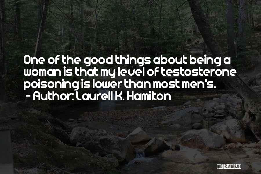 Being A Good Woman Quotes By Laurell K. Hamilton