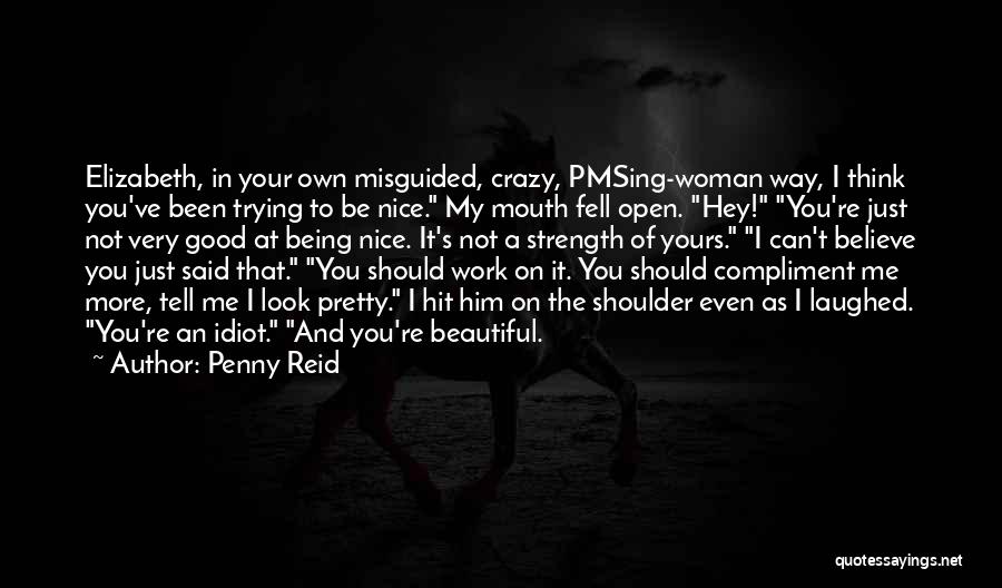 Being A Good Woman Quotes By Penny Reid