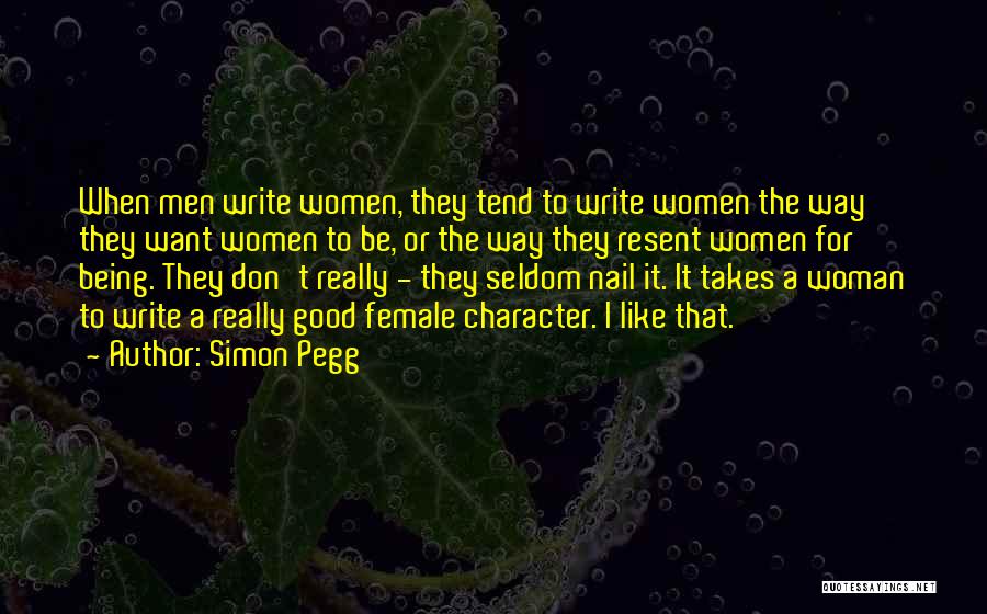 Being A Good Woman Quotes By Simon Pegg