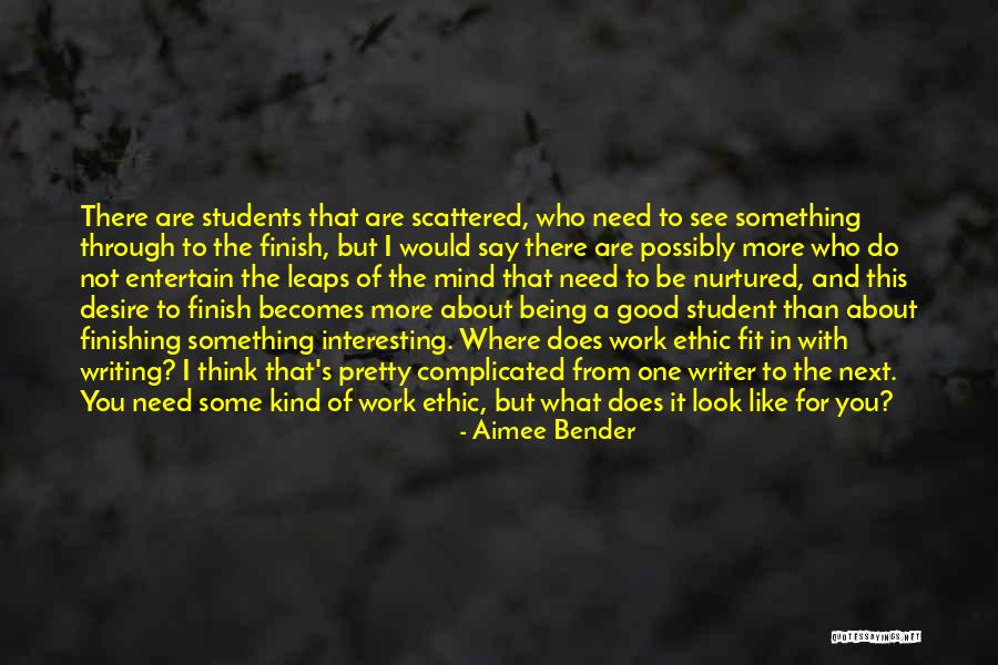 Being A Good Writer Quotes By Aimee Bender Being A Good Writer Quotes By Aimee Bender