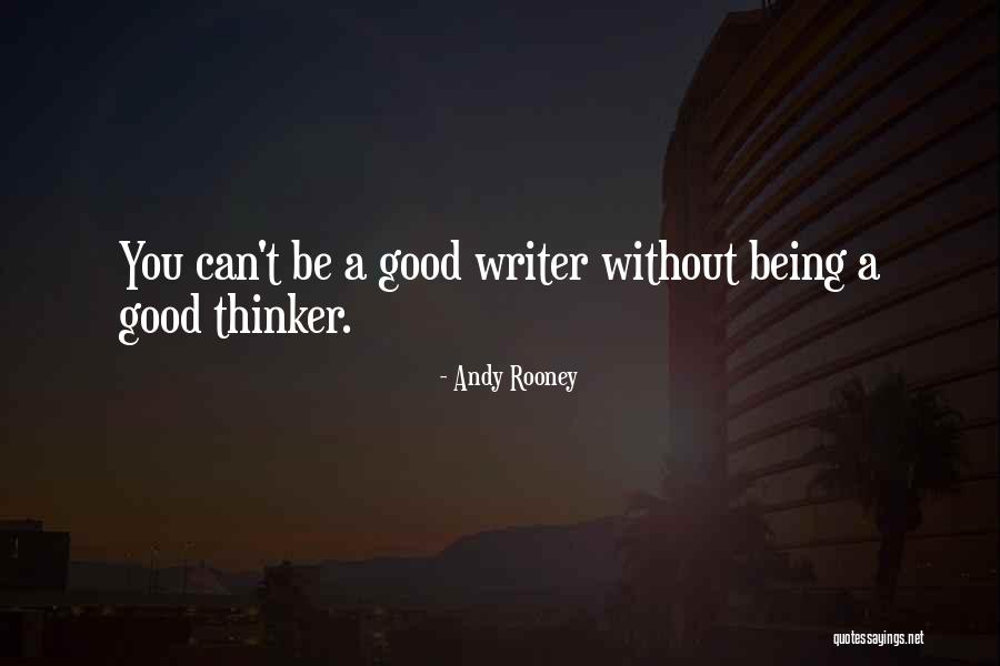 Being A Good Writer Quotes By Andy Rooney Being A Good Writer Quotes By Andy Rooney
