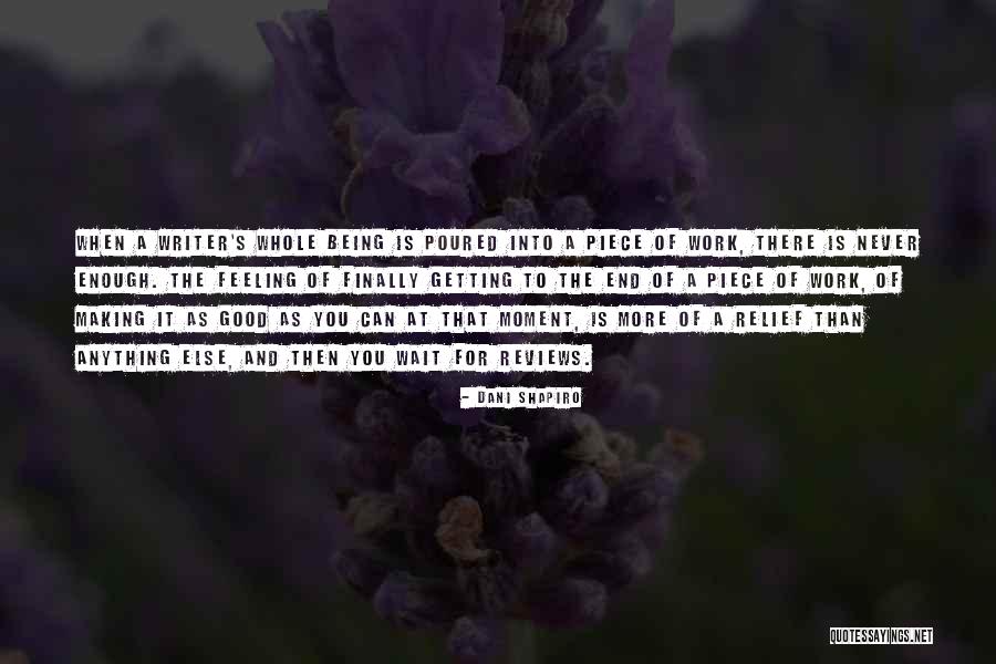 Being A Good Writer Quotes By Dani Shapiro Being A Good Writer Quotes By Dani Shapiro
