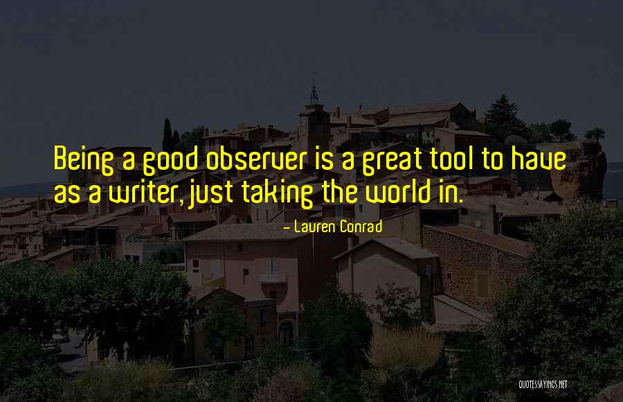 Being A Good Writer Quotes By Lauren Conrad Being A Good Writer Quotes By Lauren Conrad