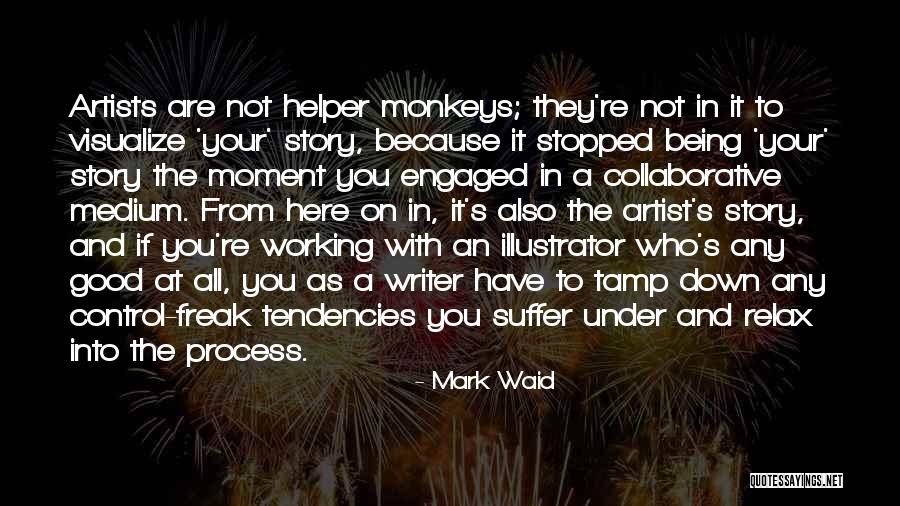 Being A Good Writer Quotes By Mark Waid Being A Good Writer Quotes By Mark Waid