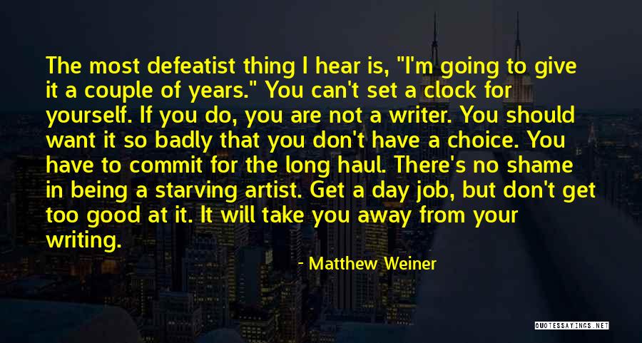 Being A Good Writer Quotes By Matthew Weiner Being A Good Writer Quotes By Matthew Weiner