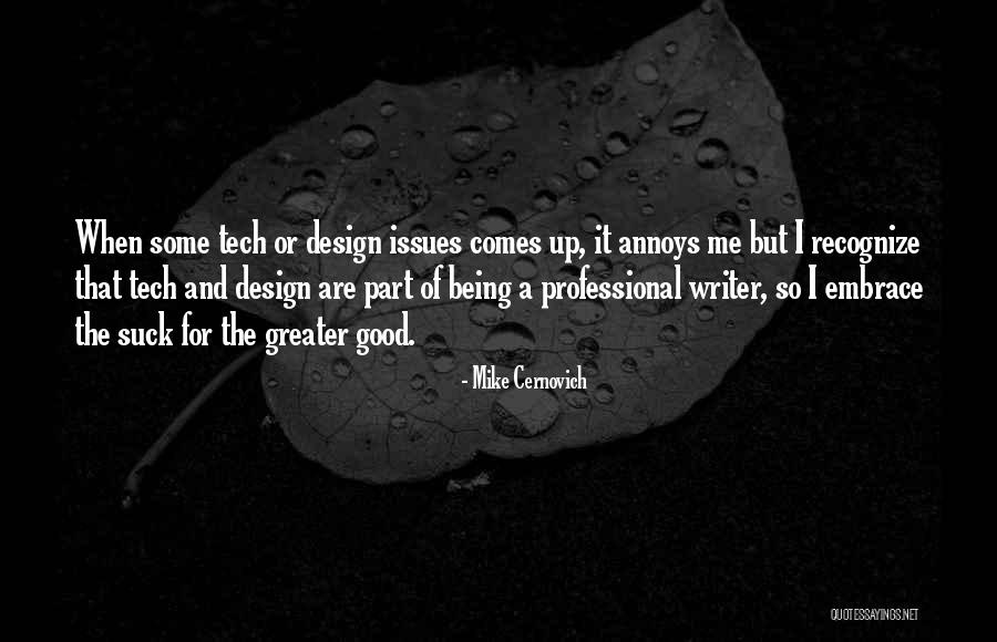 Being A Good Writer Quotes By Mike Cernovich Being A Good Writer Quotes By Mike Cernovich