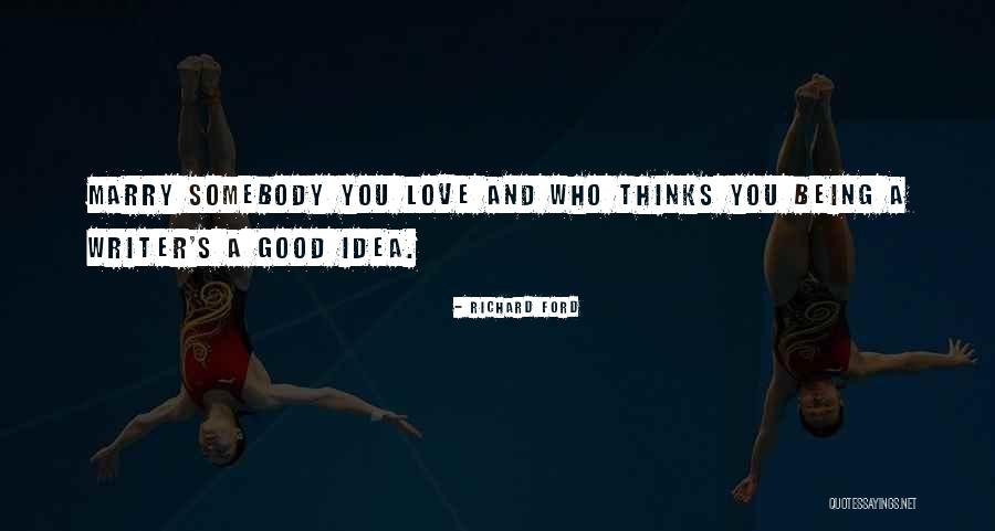 Being A Good Writer Quotes By Richard Ford Being A Good Writer Quotes By Richard Ford